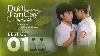 UNDER THE OAK TREE - DƯỚI TÁN CÂY MÙA HÈ | NGÀY ĐẦU TIÊN CỦA AN KHÁNH VÀ HẢI ĐĂNG [ BEST CUT 01 ]