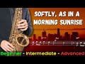 How to Play 'Softly, as in a Morning Sunrise' on Sax - Beginner, Intermediate and Advanced Versions