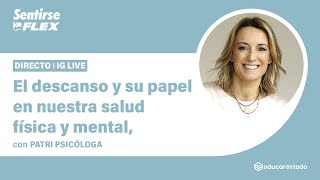 El descanso y su papel en nuestra salud física y mental, por Patricia Psicóloga