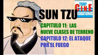 SUN TZU: EL ARTE DE LA GUERRA. CAP. 11 Y 12: LAS NUEVE CLASES DE TERRENO Y EL ATAQUE POR EL FUEGO