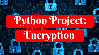 Python Project: Encryption