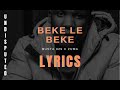 Beke Le Beke - Busta 929 feat. Zuma (Lyric Video)