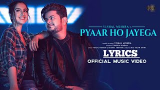 Pyaar Ho Jayega Lyrics (Official Video) Vishal Mishra | Tunisha Sharma | Akshay T. | VYRL Originals