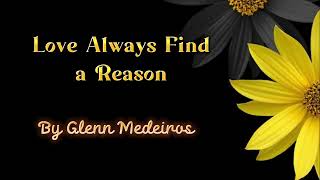 Love Always Find a Reason - Glenn Medeiros