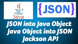 Convert Java Object into JSON and JSON into Java Object | Jackson API