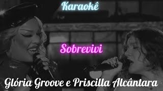 Karaokê Glória Groove e Priscilla Alcântara - Sobrevivi