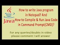 Writing the Java code in Notepad/Notepad++ | Compiling and running Java Program in Command Prompt