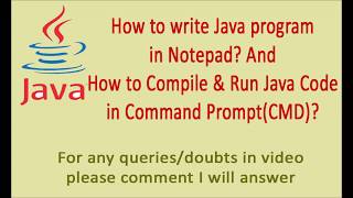 Writing the Java code in Notepad/Notepad++ | Compiling and running Java Program in Command Prompt