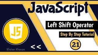 Left Shift Operator || JavaScript tutorial for Beginners || Tutorial - 21