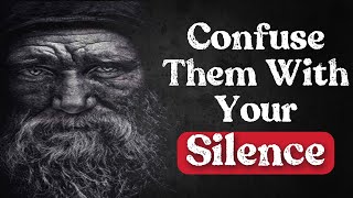 Confuse them with your silence - Motivational specch