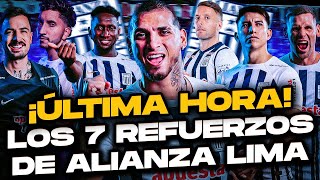 ¡ÚLTIMA HORA! Los 7 refuerzos de Alianza Lima 2025🔥