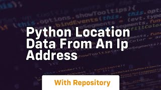 Python location data from an ip address