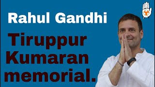 #RahulGandhi Tiruppur Kumaran memorial.