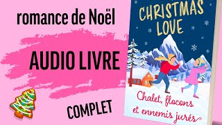 Audio livre romance : Chalet, flocons et ennemis jurés de Laure Arbogast [version intégrale]