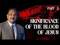 Significance of the Blood of Jesus | Part - 2 | Dr. Samuel Patta