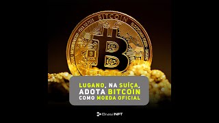 Lugano, na Suíça, adota Bitcoin como moeda oficial | BrasilNFT