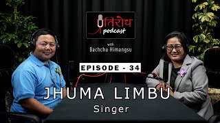 JHUMA LIMBU || प्रतिरोध-PODCAST with बच्चु हिमांशु || Episode 34