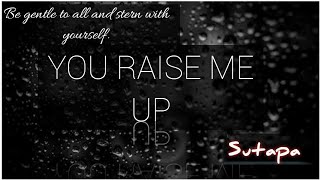 You Raise Me Up, covered by SUTAPA DEB Josh Groban - You Raise Me Up (Official