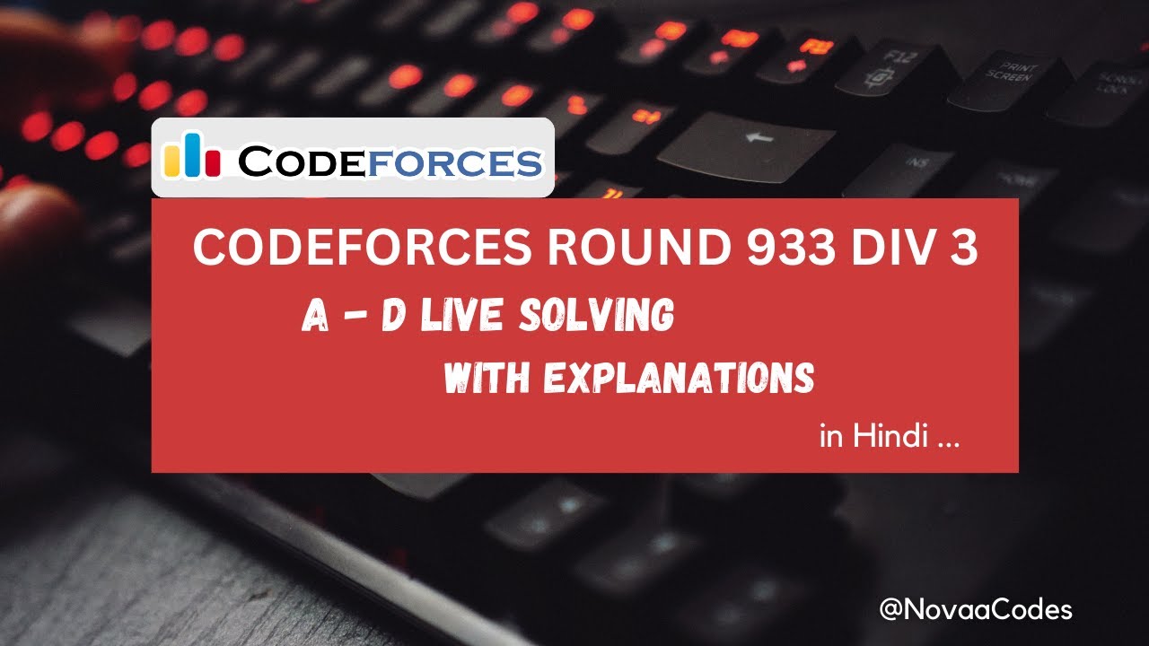 Codeforces 933 Div 3 A D Live Solving Youtube