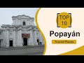 Top 10 Best Tourist Places to Visit in Popayán | Colombia - English