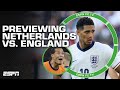 Netherlands vs. England EARLY PREVIEW: Do the Dutch feel as if they're underdogs? 🤔 | ESPN FC