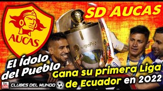 SD AUCAS (Ecuador) - El Ídolo del Pueblo gana su primera Liga de Ecuador en 2022