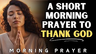 Morning Prayer of Gratitude - Start Your Day with Thanks