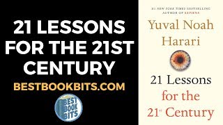 21 Lessons for the 21st Century | Yuval Noah Harari | Book Summary