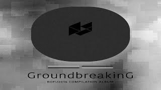 Groundbreaking -BOFU2016 COMPILATION ALBUM- / reboot (extended mix)