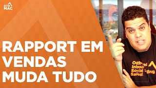 Rapport em vendas muda tudo