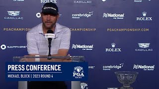 Michael Block Round 4 Press Conference | 2023 PGA Championship