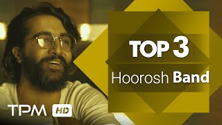 Hoorosh Band Top 3 Mix - میکس بهترین آهنگ های هوروش بند