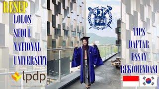 TIPS LOLOS SEOUL NATIONAL UNIVERSITY KOREA SELATAN SELAIN JALUR KGSP (GKS) LEWAT JALUR BEASISWA LPDP