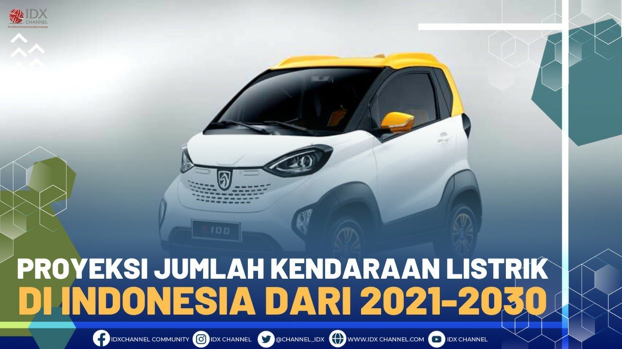 PROYEKSI JUMLAH KENDARAAN LISTRIK DI INDONESIA DARI 2021-2030 - YouTube