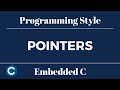 Embedded C Programming Style: Tutorial 17 - Pointers