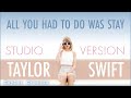 Taylor Swift - All You Had To Do Was Stay (1989 World Tour Studio Version)