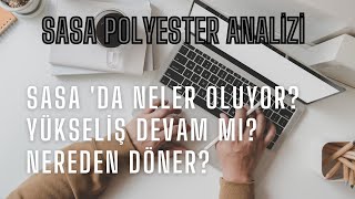 SASA POLYESTER ANALİZİ // SASA 'DA NELER OLUYOR? YÜKSELİŞ DEVAM EDER Mİ? NEREDEN DÖNER?