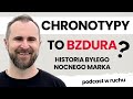 Były nocny Marek: Chronotypy to bzdura | Bartłomiej 