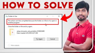The Action Can't Be Completed Because The Folder or A File in it is Open In Another Program
