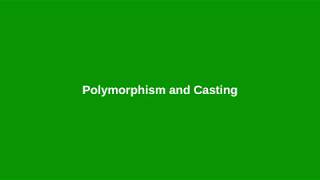 Chapter 11: Polymorphism and Casting