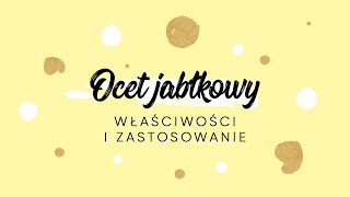 Ocet jabłkowy - właściwości i zastosowanie octu jabłkowego