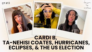 Cardi B, Ta-Nehisi Coates, hurricanes, eclipses, & the US election