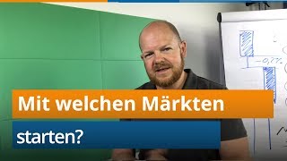 Mit welchen Märkten starten?