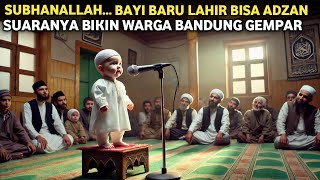 BANDUNG VIRAL!! BAYI BARU LAHIR BISA ADZAN BAHKAN SUARANYA MEMBUAT WARGA GEMPAR