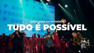 Amor em Movimento feat. ONE Service - Tudo é Possível (Ao Vivo)