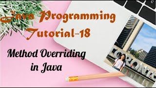 Programming with JAVA Tutorial -18 (in Tibetan Language) - Method Overriding in JAVA