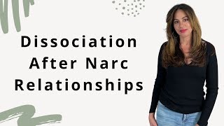 5 Uncomfortable Symptoms of Dissociation After Narcissistic Relationships
