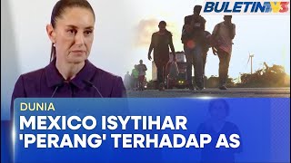 DUNIA  | 'Kami Akan Bertindak Balas, 'Bunuh' 400 Ribu Pekerjaan Di AS' - Presiden Mexico