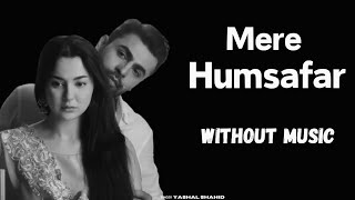 Mere Humsafar || Mere Humsafar Without Music || Female Version || Yashal Shahid
