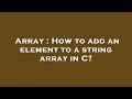 Array : How to add an element to a string array in C?